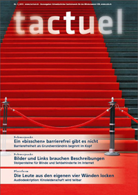 Coverbild einer tactuel-Ausgabe: Zu sehen ist eine Treppe mit rotem Teppich, im Vordergrund eine Absperrung. Das Thema der Ausgabe lautete: Barrierefreiheit. Bild: SZBLIND